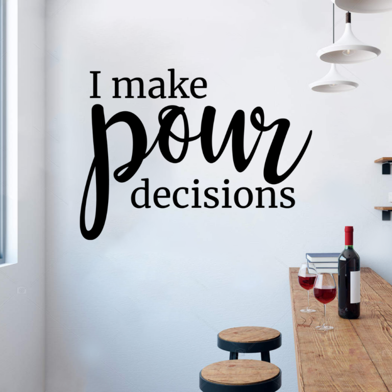 I Make Pour Decisions Restaurant Cafe Bar Wall Decal